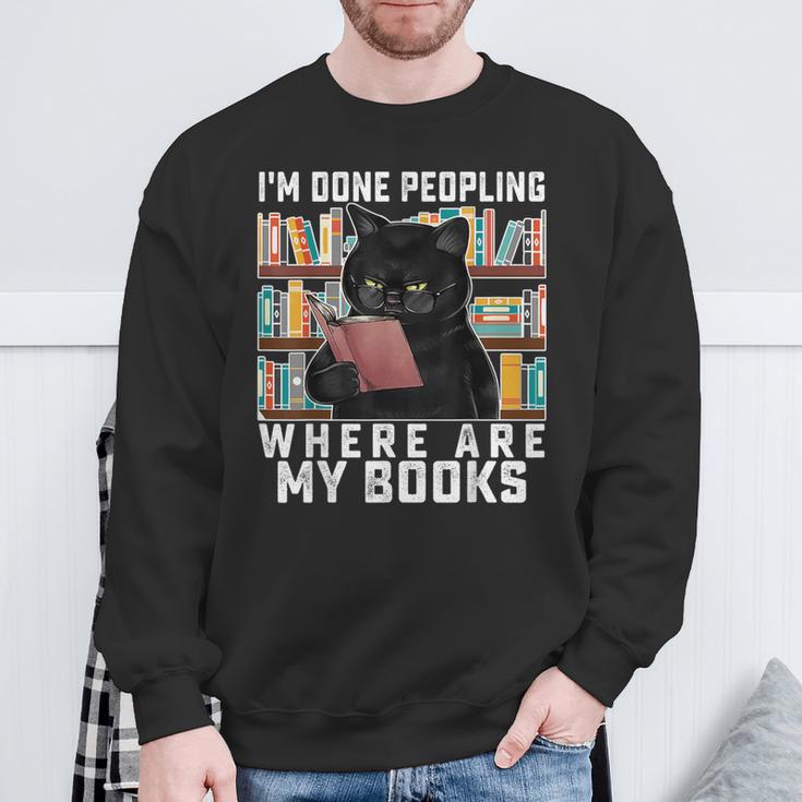 I'm Done Peopling Where Are My Books Bookworm Lover Teachers Sweatshirt Gifts for Old Men