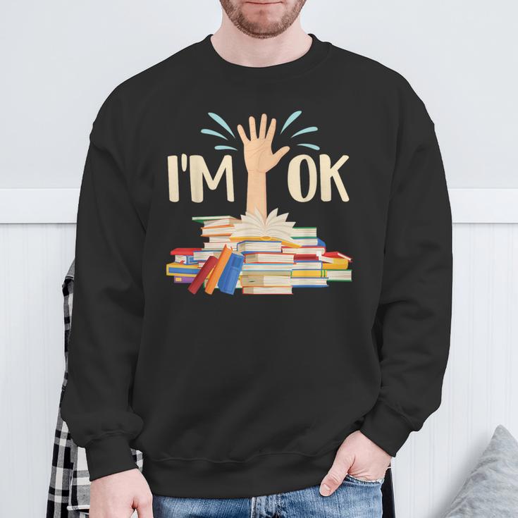 I'm Ok Book Lover Bookworm Bibliophilia Librarian Library Sweatshirt Gifts for Old Men