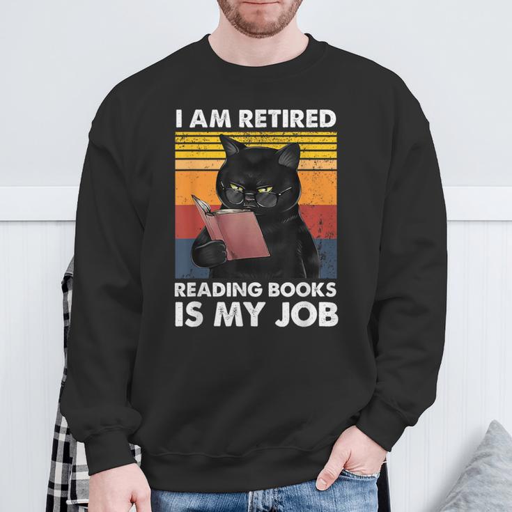 I'm Retired Reading Books Is My Job Cat Reader Sweatshirt Gifts for Old Men I'm Retired Reading Books Is My Job Cat Reader Sweatshirt Gifts for Old Men