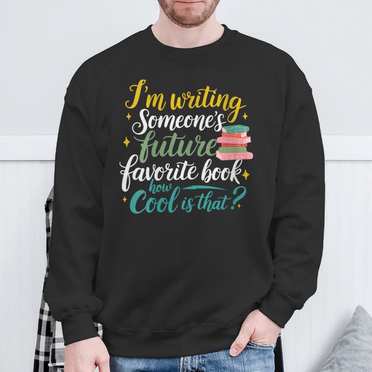 I'm Writing Someone's Future Favorite Book Lover Reading Sweatshirt Gifts for Old Men