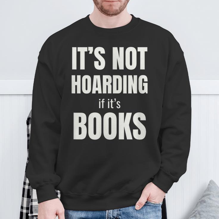 It's Not Hoarding Books Book Collector Sweatshirt Gifts for Old Men It's Not Hoarding Books Book Collector Sweatshirt Gifts for Old Men