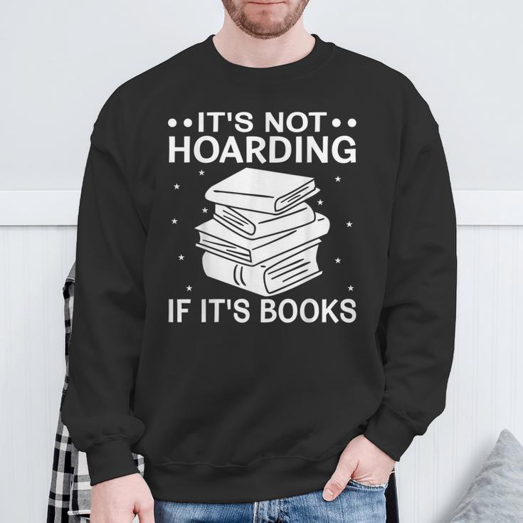 It's Not Hoarding If It's Books In Book Lover Avid Reader Sweatshirt Gifts for Old Men