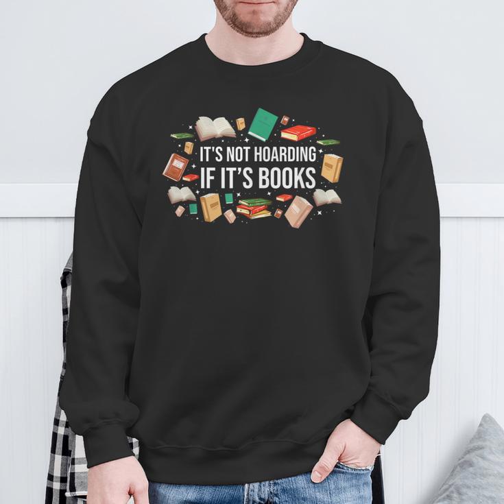 It's Not Hoarding If It's Books Literature Reading Sweatshirt Gifts for Old Men