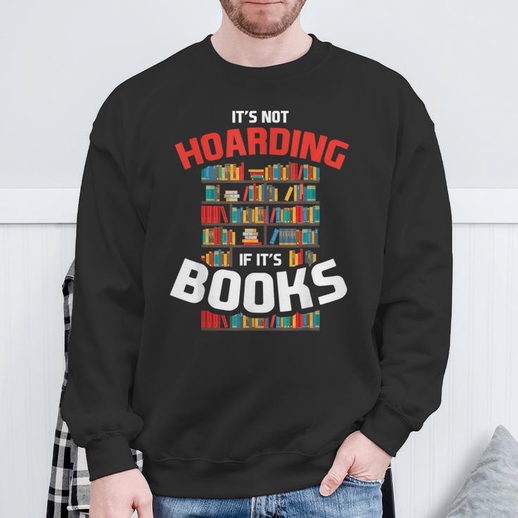 Its Not Hoarding If Its Books Sweatshirt Gifts for Old Men Its Not Hoarding If Its Books Sweatshirt Gifts for Old Men