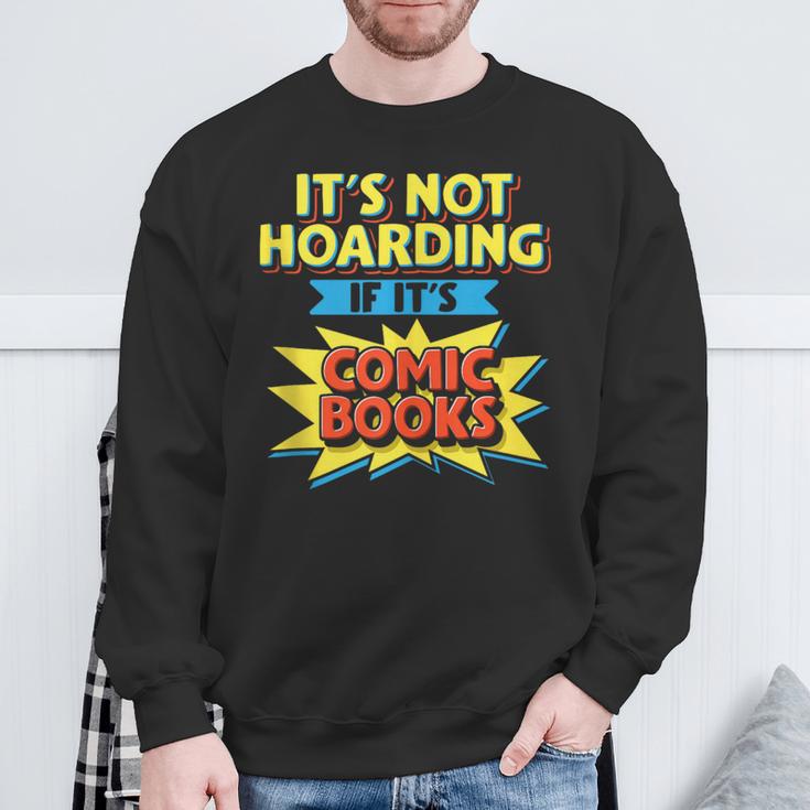 It's Not Hoarding If It's Comic Books Comic Book Reader Sweatshirt Gifts for Old Men
