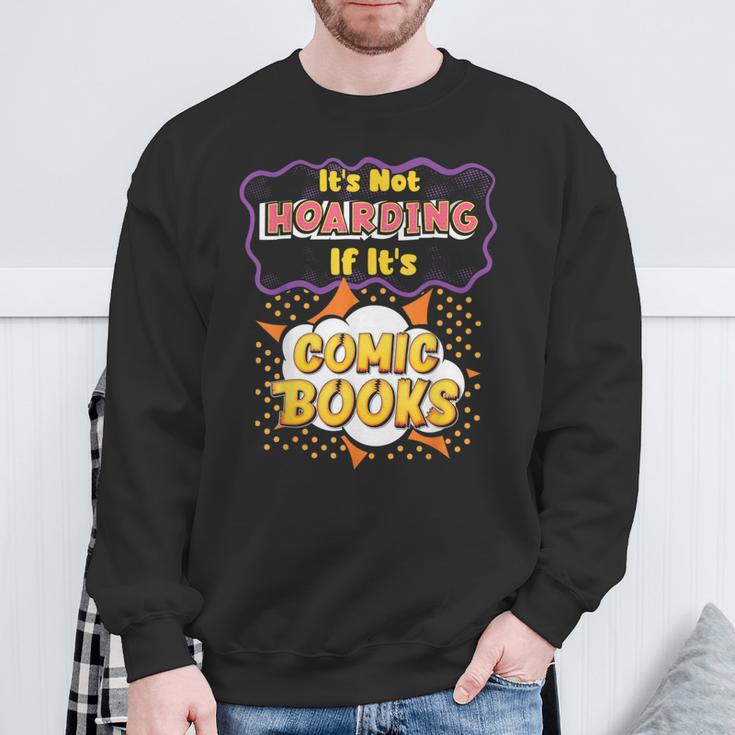 It's Not Hoarding If It's Comic Books Collector Reader Sweatshirt Gifts for Old Men