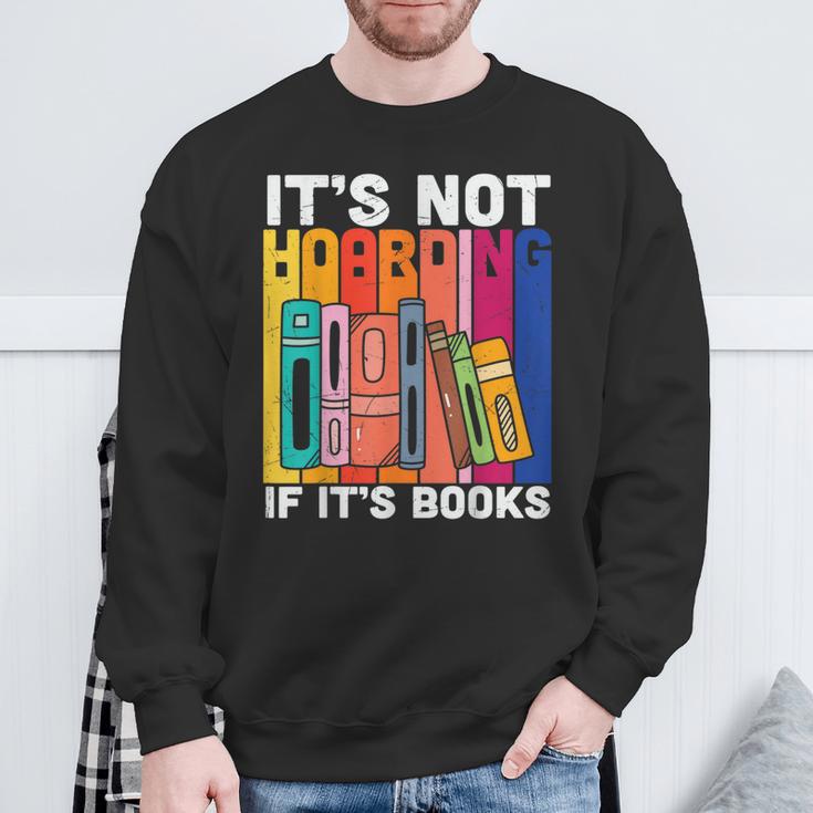 Its Not Hoarding If Its Books Book Reading Sweatshirt Gifts for Old Men Its Not Hoarding If Its Books Book Reading Sweatshirt Gifts for Old Men