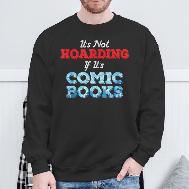 It's Not Hoarding If Its Comic Books Collector Sweatshirt Gifts for Old Men