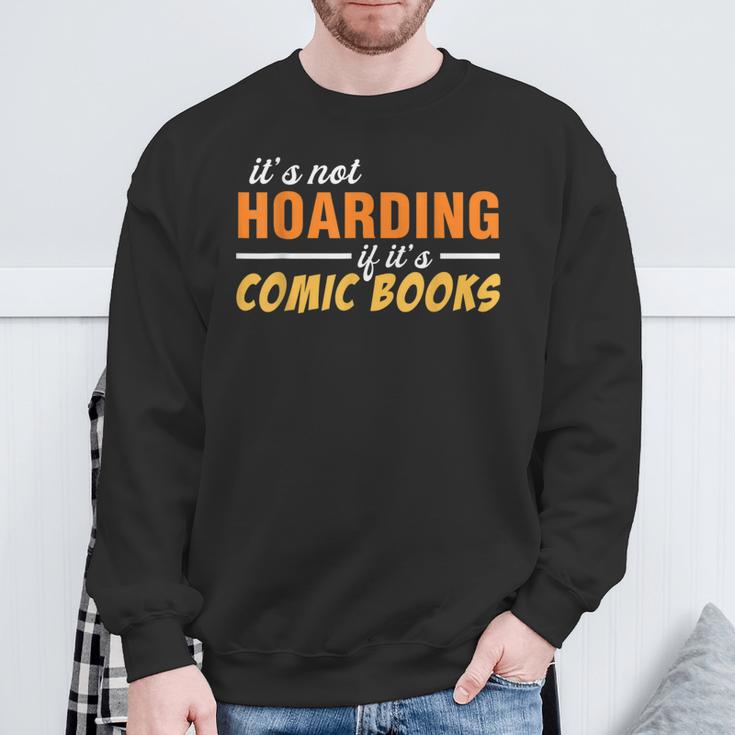 It's Not Hoarding If It's Comic Books Graphic Collector Sweatshirt Gifts for Old Men