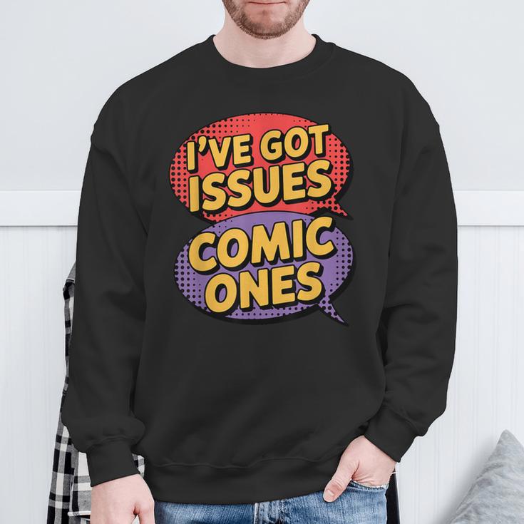 I'Ve Got Issues The Comic Book Kind Collector Sweatshirt Gifts for Old Men