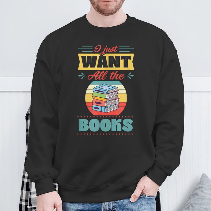 I Just Want All The Books Reading Literary Sweatshirt Gifts for Old Men