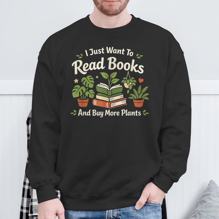 I Just Want To Read Books And Buy More Plants Sweatshirt Gifts for Old Men
