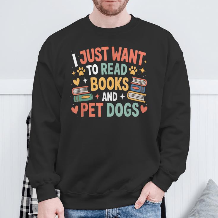 I Just Want To Read Books And Pet Dogs Reading Sweatshirt Gifts for Old Men