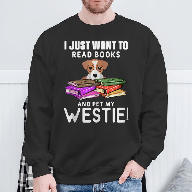 I Just Want To Read Books And Pet My Westies Sweatshirt Gifts for Old Men