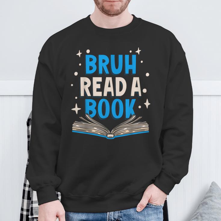 Language English Teacher Bruh Read A Book Sweatshirt Gifts for Old Men