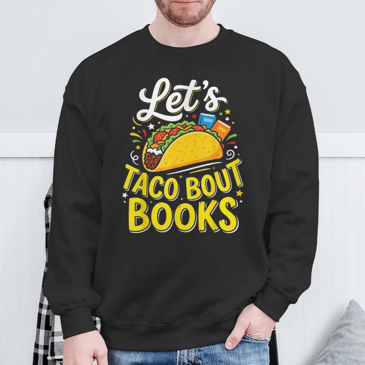 Let's Taco About Books Mexican Pun Bookworm Sweatshirt Gifts for Old Men