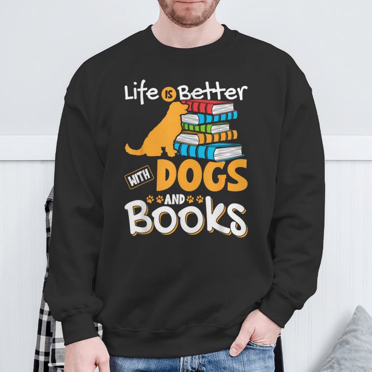 Life Is Better With Dogs And Books Bookworm Reader Reading Sweatshirt Gifts for Old Men