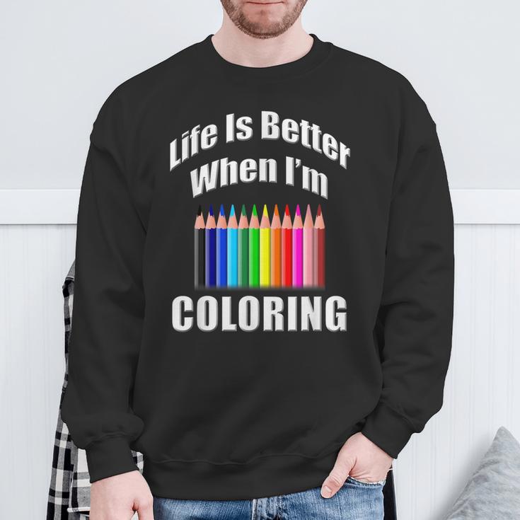 Life Is Better When I'm Coloring Adult Coloring Book T-Shirt Sweatshirt Gifts for Old Men Life Is Better When I'm Coloring Adult Coloring Book T-Shirt Sweatshirt Gifts for Old Men