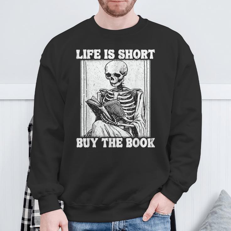 Life Is Short Buy The Book Skeleton Reading Book Sweatshirt Gifts for Old Men