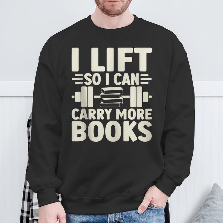 I Lift So I Can Carry More Books Gym Weightlifting Sweatshirt Gifts for Old Men