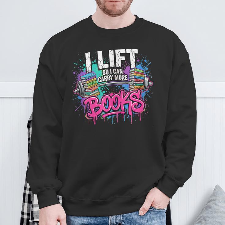 I Lift So I Can Carry More Books Reader Librarian Sweatshirt Gifts for Old Men
