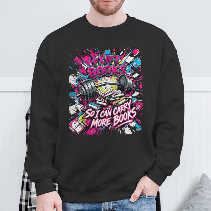 I Lift So I Can Carry More Books Reader Weightlifting Sweatshirt Gifts for Old Men