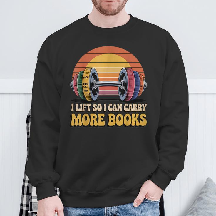 I Lift So I Can Carry More Books Reading Humor Workout Sweatshirt Gifts for Old Men