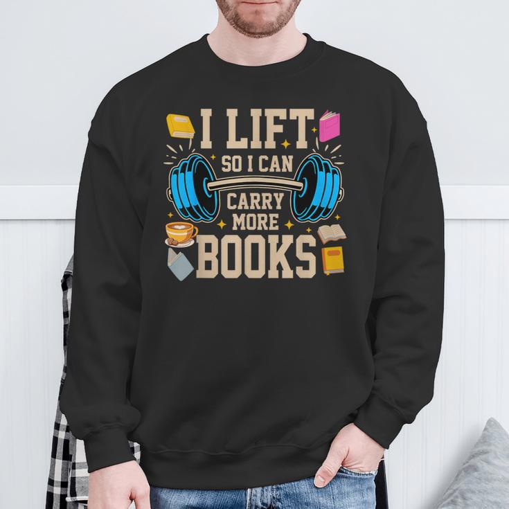 I Lift So I Can Carry More Books Reading Reader Workout Sweatshirt Gifts for Old Men