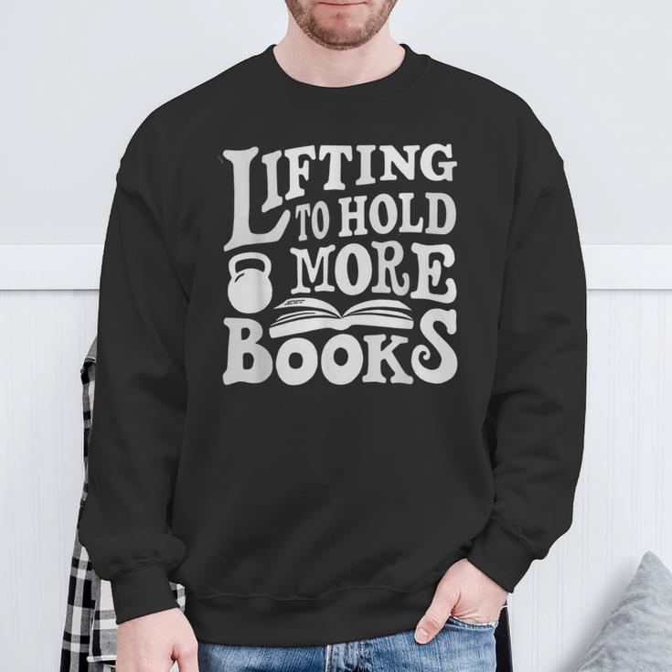 Lifting To Hold More Books Reading Reader Workout Lovers Sweatshirt Gifts for Old Men Lifting To Hold More Books Reading Reader Workout Lovers Sweatshirt Gifts for Old Men