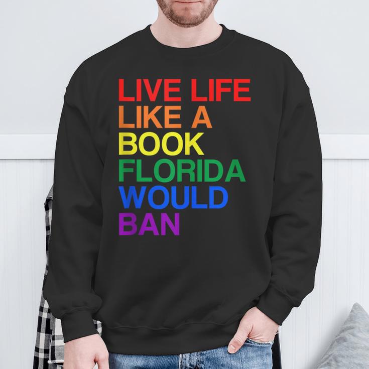 Live Like Book In Florida LGBTQ Rainbow LGBTQIA Pride Sweatshirt Gifts for Old Men Live Like Book In Florida LGBTQ Rainbow LGBTQIA Pride Sweatshirt Gifts for Old Men
