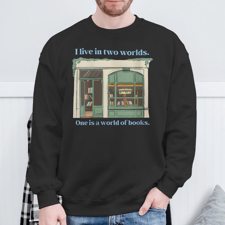 I Live In Two Worlds One Is A World Of Books Sweatshirt Gifts for Old Men