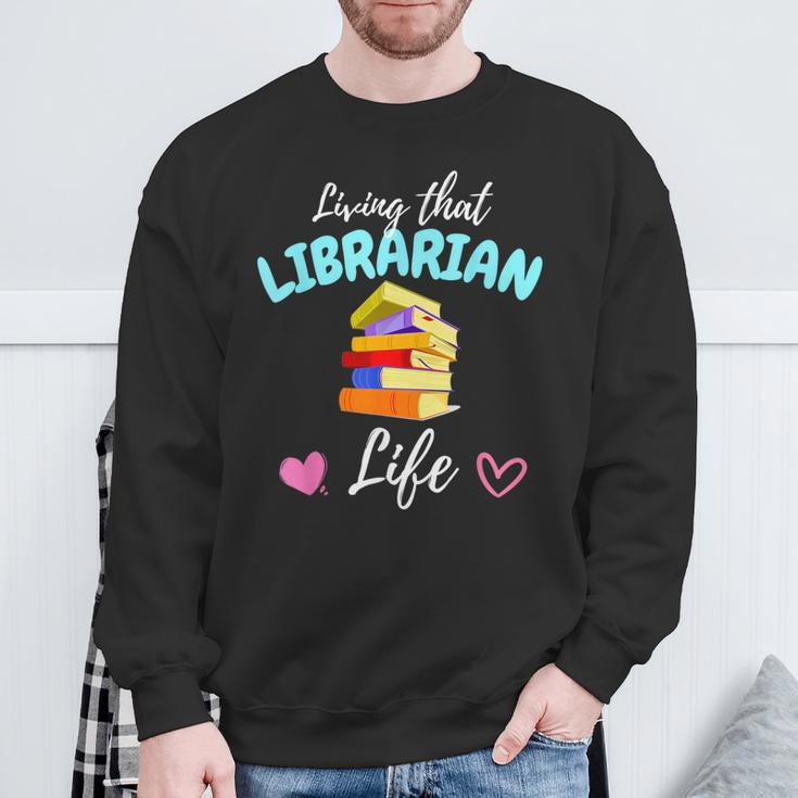 Living That Librarian Life Library Book Lover Sweatshirt Gifts for Old Men Living That Librarian Life Library Book Lover Sweatshirt Gifts for Old Men