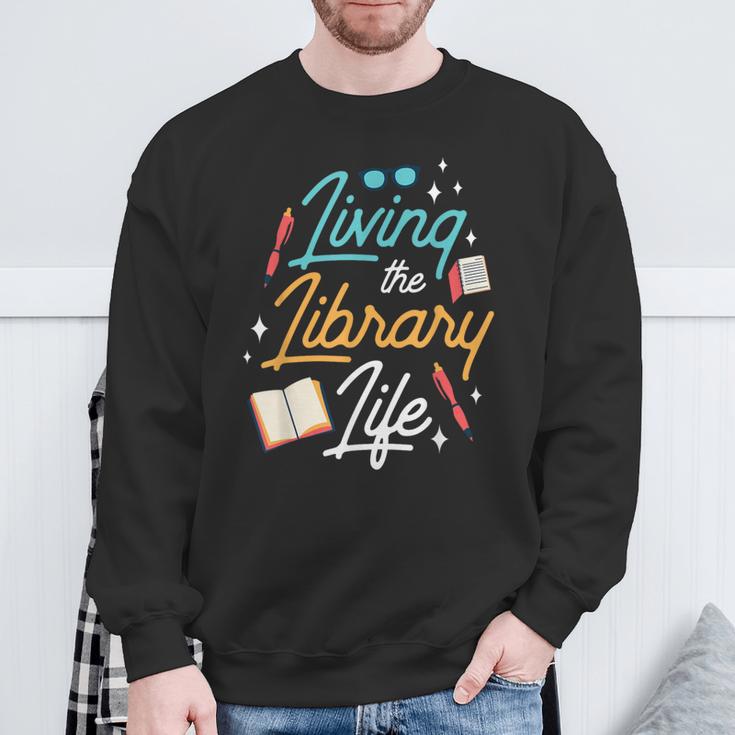 Living The Library Life Lover Sayings Books Librarian Sweatshirt Gifts for Old Men