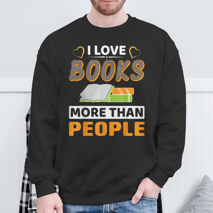 I Love Books More Than People Library Book Lover Sweatshirt Gifts for Old Men I Love Books More Than People Library Book Lover Sweatshirt Gifts for Old Men
