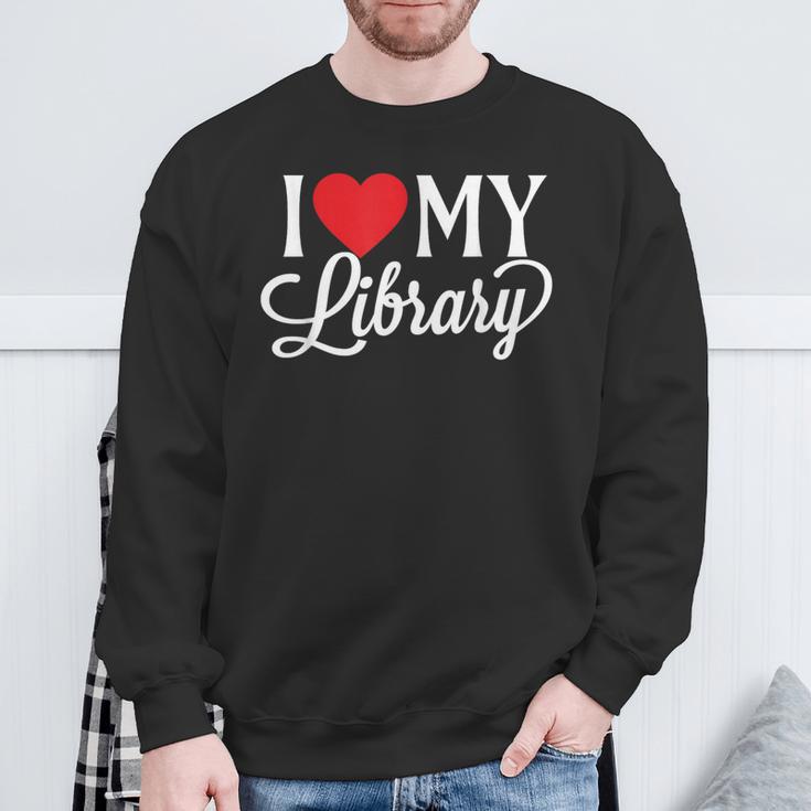 I Love My Library Librarian Book Lover Reading Bookworm Sweatshirt Gifts for Old Men