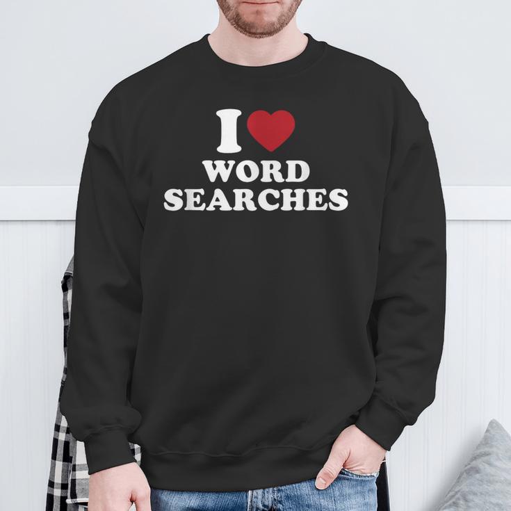 I Love Word Searches Puzzle Book Lover Sweatshirt Gifts for Old Men