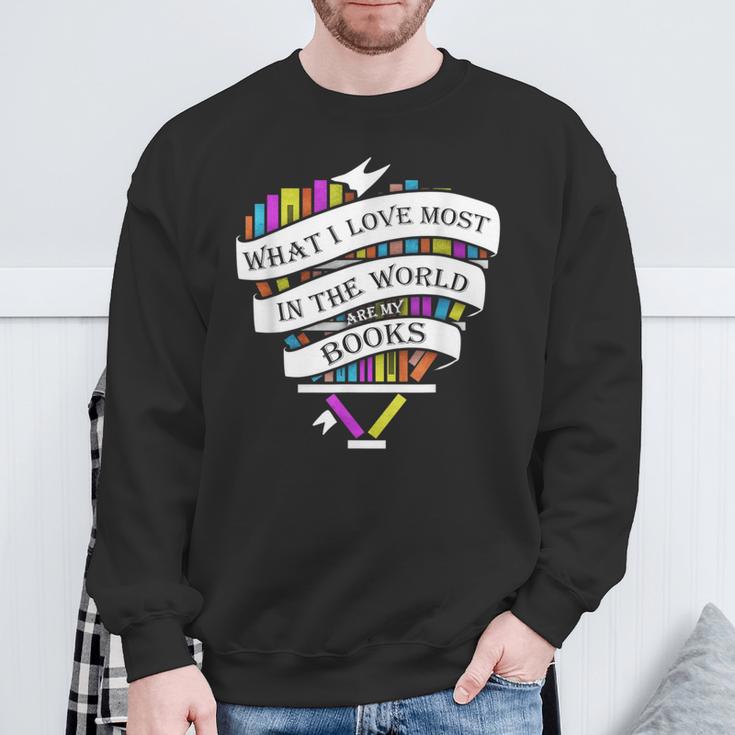 What I Love Most In The World Are My Books Librarian Sweatshirt Gifts for Old Men