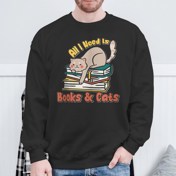 All I Need Is Books And Cats Book Lover Cat Lover Sweatshirt Gifts for Old Men All I Need Is Books And Cats Book Lover Cat Lover Sweatshirt Gifts for Old Men