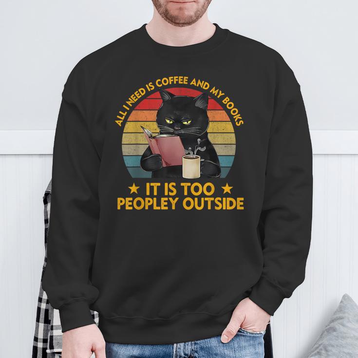 All I Need Is Coffee And My Books It Is Too Peopley Outside Sweatshirt Gifts for Old Men