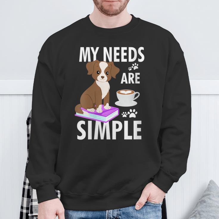 My Needs Are Simple Dog Coffee Books Humor Sweatshirt Gifts for Old Men My Needs Are Simple Dog Coffee Books Humor Sweatshirt Gifts for Old Men