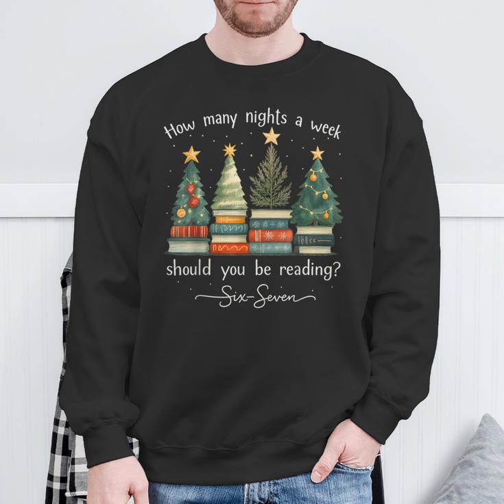How Many Nights A Week Should You Be Reading 6–7 Xmas Books Sweatshirt Gifts for Old Men