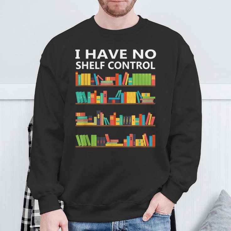 I Have No Shelf Control Book Lover Cute Reading Sweatshirt Gifts for Old Men