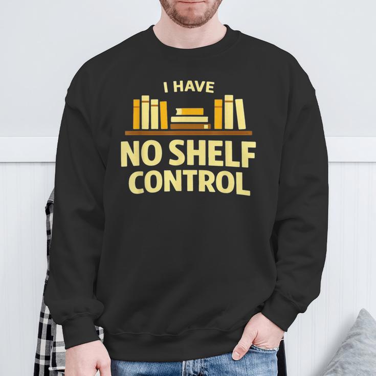 I Have No Shelf Control Book Lover Humor Sweatshirt Gifts for Old Men