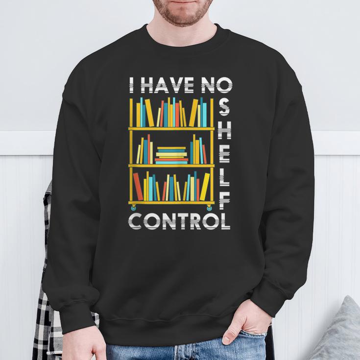 I Have No Shelf Control Librarian Bookshelf Reading Sweatshirt Gifts for Old Men