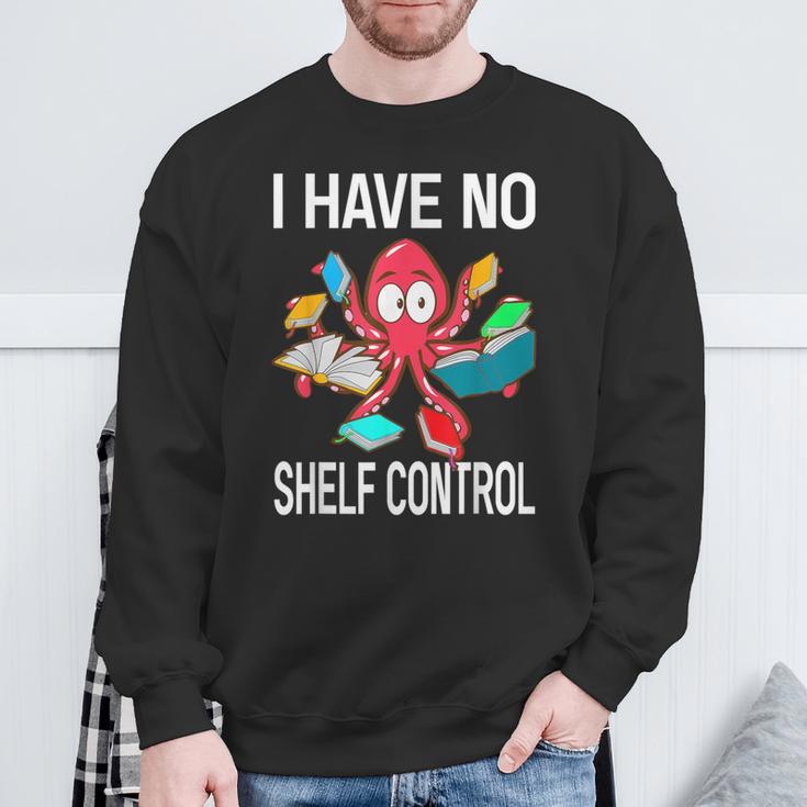 I Have No Shelf Control Reading Books Bookworm Sweatshirt Gifts for Old Men