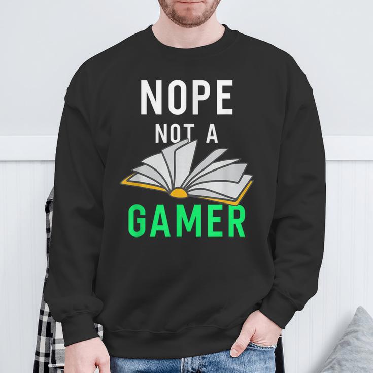 Nope Not a Gamer Bookworm Reader Book Lover For Teens Moms Sweatshirt Gifts for Old Men