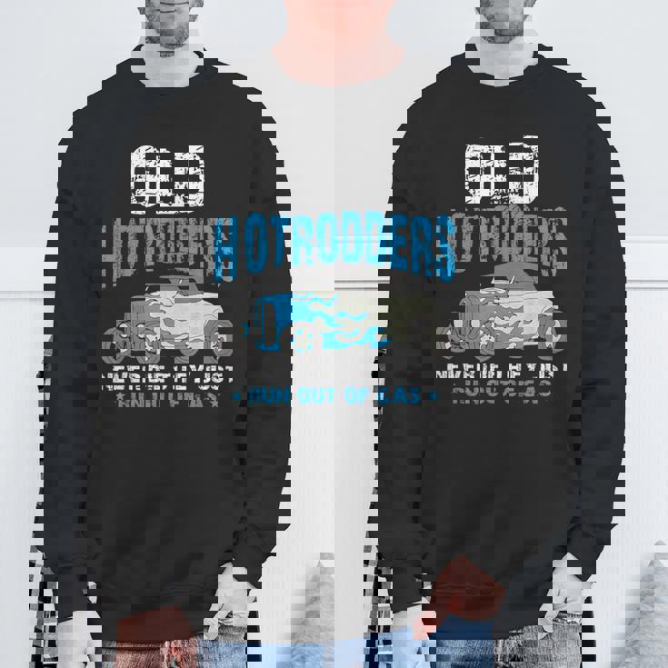 Old Hotrodders Never Die They Just Run Out Of Gas 米国車 ホットロッド スウェットシャツ 高齢者への贈り物