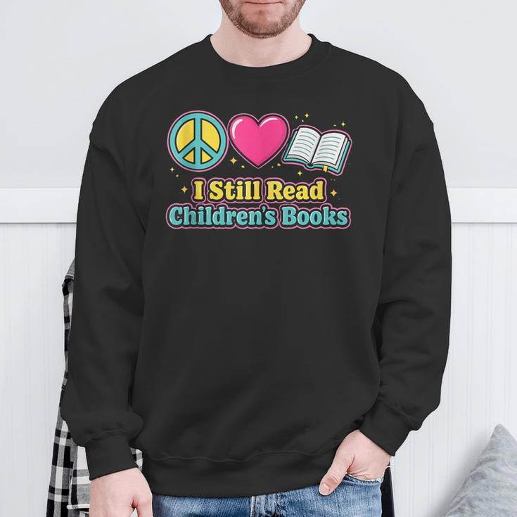 Peace Love Reading Books Cute I Still Read Childrens Books Sweatshirt Gifts for Old Men