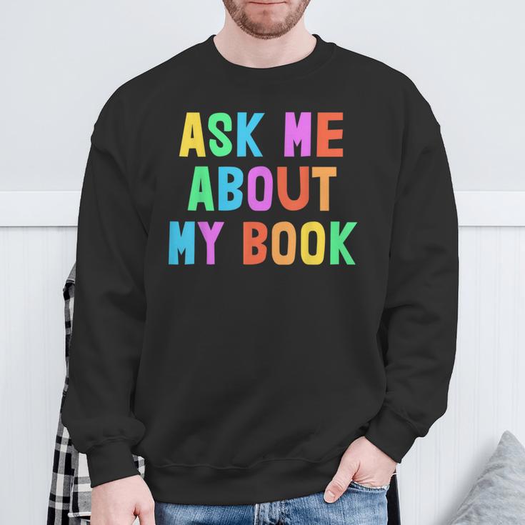 Published Author Squad Writing Crew Ask Me About MY BOOK Sweatshirt Gifts for Old Men