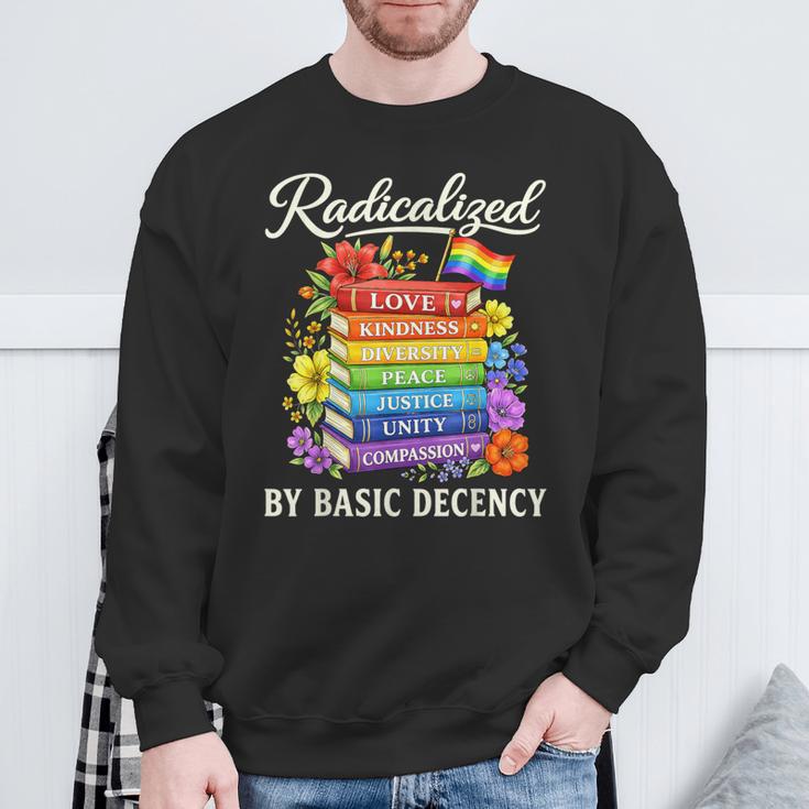 Radicalized By Basic Decency Books LGBT Flag Pride Gay Month Sweatshirt Gifts for Old Men